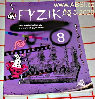 FYZIKA PRO ZÁKLADNÍ ŠKOLY A VÍCELETÁ  GYMNÁZIA -  8