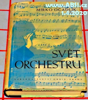 SVĚT ORCHESTRU - PRŮVODCE TVORBOU OCHESTRÁLNÍ - KLASIKOVÉ A ROMANTIKOVÉ