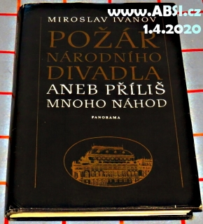 POŽÁR NÁRODNÍHO DIVADLA ANEB PŘÍLIŠ MNOHO NÁHOD