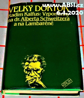 VELKÝ DOKTOR - VZPOMÍNKY NA DR. ALBERTA SCHWEITZERA A NA LAMBARÉNÉ