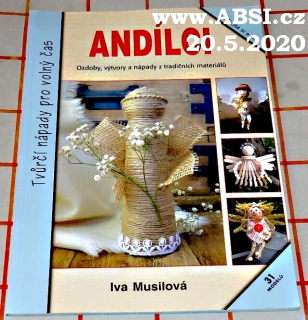 ANDÍLCI - OZDOBY, VÝTVORY A NÁPADY Z TRADIČNÍCH MATERIÁLŮ