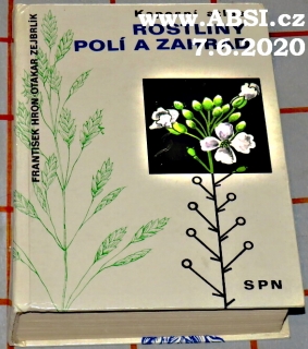 ROSTLINY POLÍ A ZAHRAD - KAPESNÍ ATLAS