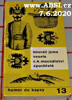 BOURALI JSME VESELE C.K. MOCNÁŘSTVÍ ZPUCHŘELÉ  - HUMOR DO KAPSY 13