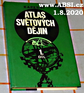 KAPESNÍ ATLAS SVĚTOVÝCH DĚJIN díl. 1