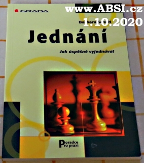 JEDNÁNÍ - JAK ÚSPĚŠNĚ VYJEDNÁVAT