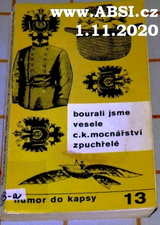 BOURALI JSME VESELE C.K. MOCNÁŘSTVÍ ZPUCHŘELÉ  - HUMOR DO KAPSY 13