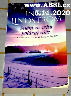 SNĚNÍ ZA ÚSVITU POLÁRNÍ ZÁŘE - NEJKRÁSNĚJŠÍ MILOSTNÉ PŘÍBĚHY ZE ŠVÉDSKA