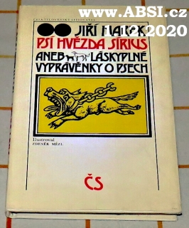 PSÍ HVĚZDA SÍRIUS ANEB LÁSKYPLNÉ VYPRÁVĚNÍ O PSECH