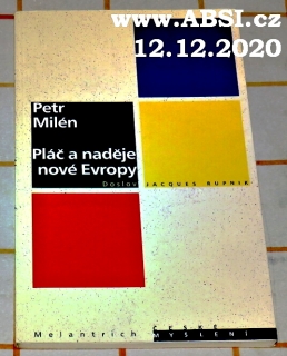PLÁČ A NADĚJE NOVÉ EVROPY