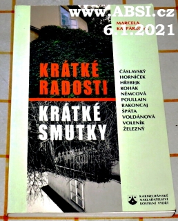 KRÁTKÉ RADOSTI, KRÁTKÉ SMUTKY