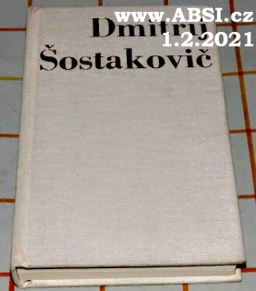 DMITRIJ ŠOSTAKOVIČ O DOBĚ A O SOBĚ 1926-1975
