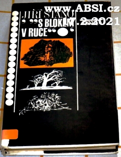 S BLOKEM V RUCE - REPORTÁŽE Z LET 1948-1970