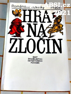 HRA NA ZLOČIN - ŠEST ŠPANĚLSKÝCH DETEKTIVNÍCH POVÍDEK