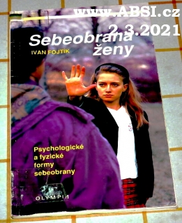 SEBEOBRANA ŽENY - PSYCHOLOGICKÉ A FYZICKÉ FORMY SEBEOBRANY