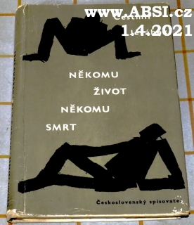 NĚKOMU ŽIVOT NĚKOME SMRT