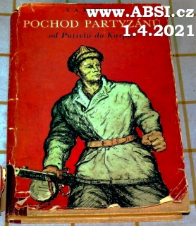 POCHOD PARTIZÁNŮ - OD PUTIVLU DO KARPAT
