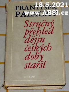 STRUČNÝ PŘEHLED DĚJIN ČESKÝCH DOBY STARŠÍ AŽ PO ROK 1526