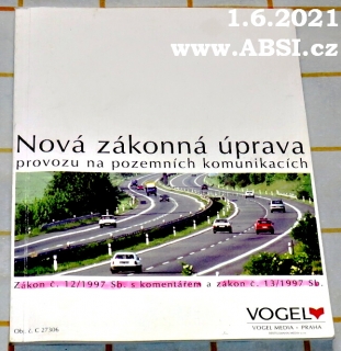 NOVÁ ZÁKONNÁ ÚPRAVA PROVOZU NA POZEMNÍCH KOMUNIKACÍCH - ZÁKON 13/1997