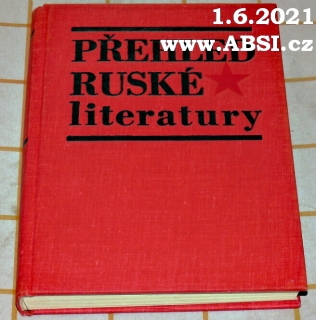 PŘEHLED RUSKÉ LITERATURY OD NEJSTARŠÍCH DOB PO DNEŠEK