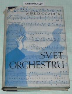 SVĚT ORCHESTRU - PRŮVODCE TVORBOU OCHESTRÁLNÍ - KLASIKOVÉ A ROMANTIKOVÉ