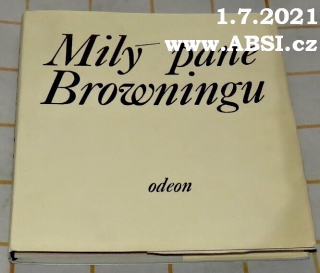 MILÝ PANE BROWNINGU - VÝBOR Z KORESPONDENCE ELIZABETH BARRETTOVÉ A ROBERTA BROWN
