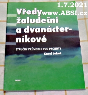 VŘEDY ŽALUDEČNÍ A DVANÁCTERNÍKOVÉ - STRUČNÝ PRŮVODCE PRO PACIENTY