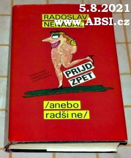 PRIJĎ ZPET ANEBO RADŠI NE