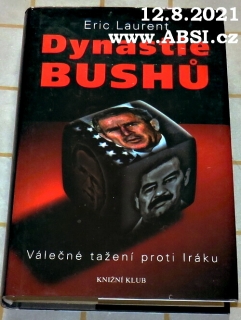 DYNASTIE BUSHŮ - VÁLEČNÉ TAŽENÍ PROTI IRÁKU