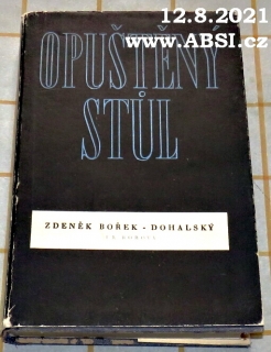 OPUŠTĚNÝ STŮL - VÝBOR Z NOVINÁŘSKÝCH ČLÁNKŮ ZDEŇKA BOŘKA-DOHALSKÉHO