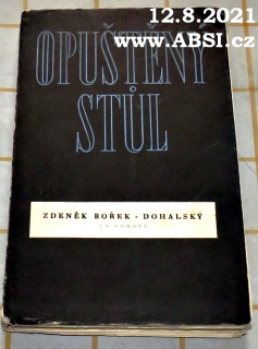 OPUŠTĚNÝ STŮL - VÝBOR Z NOVINÁŘSKÝCH ČLÁNKŮ ZDEŇKA BOŘKA-DOHALSKÉHO - brožovaná