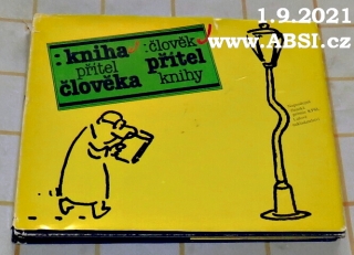 KNIHA PŘÍTEL ČLOVĚKA - ČLOVĚK PŘÍTEL KNIHY