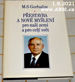 PŘESTAVBA A NOVÉ MYŠLENÍ PRO NAŠI ZEMI A PRO CELÝ SVĚT