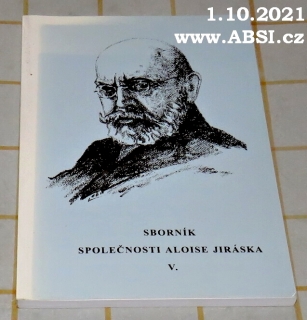 SBORNÍK SPOLEČNOSTI ALOISE JIRÁSKA V.