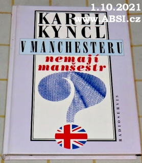V MANCHESTERU MEMAJÍ MANŠESTR a JINÉ REPORTÁŽE, FEJETONY A POZNÁMKY Z BRITÁNIE