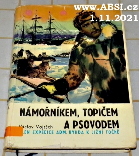 NÁMOŘNÍKEM, TOPIČEM A PSOVODEM ZA JIŽNÍM POLÁRNÍM KRUHEM