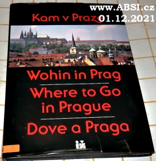 KAM V PRAZE, WOHIN IN PRÁG, WHERE TO GO IN PRAGUE, DOWE A PRAGA