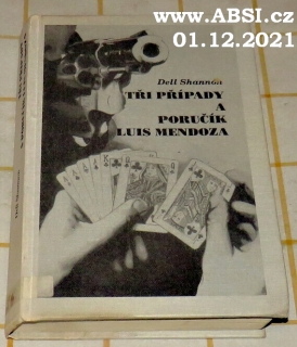 TŘI PŘÍPADY A PORUČÍK LUIS MENDOZA