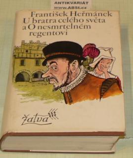 U BRATRA CELÉHO SVĚTA A O NESMRTELNÉM REGENTOVI