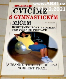 CVIČÍME S GYMNASTICKÝM MÍČEM - DESETIMINUTOVÝ PROGRAM PRO PĚKNOU POSTAVU