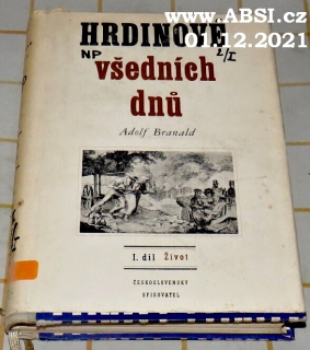 HRDINOVÉ VŠEDNÍCH DNŮ - JEJICH PŘÍBĚHY, VZPOMÍNKY A VYPRÁVĚNÍ- díl I. - ŽIVOT