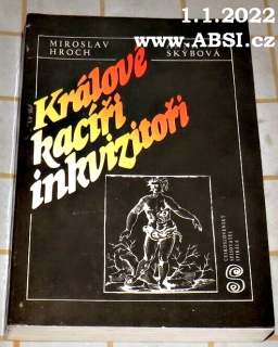 KRÁLOVÉ KACÍŘI INKVIZITOŘI
