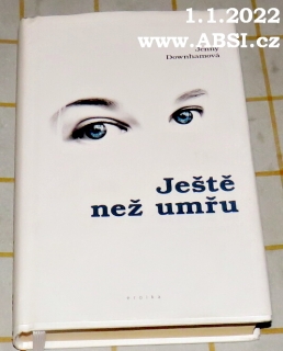 JEŠTĚ NEŽ UMŘU