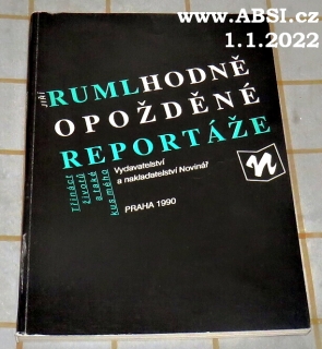 HODNĚ OPOŽDĚNÉ REPORTÁŽE - TŘINÁCT ŽIVOTŮ A KUS MÉHO