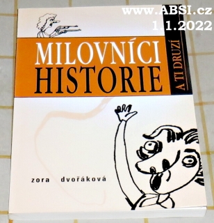 MILOVNÍCI HISTORIE A TI DRUZÍ