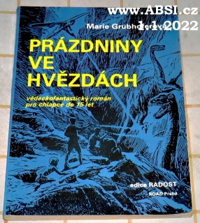 PRÁZDNINY VE HVĚZDÁCH - VĚDECKOFANTASTICKÝ ROMÁN PRO CHLAPCE DO 15 LET