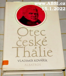 OTEC ČESKÉ THÁLIE-ČTENÍ O VÁCLAVU KLIMENTU KLICPEROVI A O POČÁTCÍCH ČESKÉHO DIVA