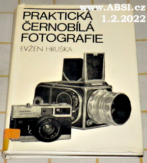 PRAKTICKÁ ČERNOBÍLÁ FOTOGRAFIE