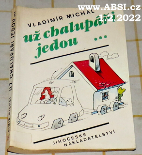 UŽ CHALUPÁŘI JEDOU...