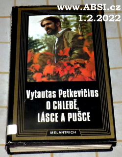 O CHLEBĚ, LÁSCE A PUŠCE