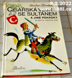 CÍSAŘSKÁ VOJNA SE SULTÁNEM A JINÉ POHÁDKY